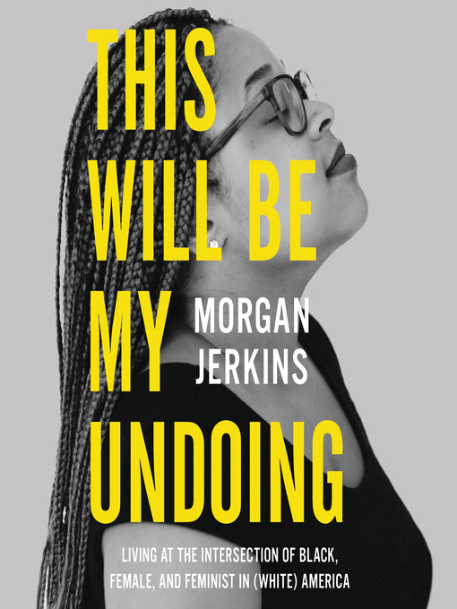 Title details for This Will Be My Undoing by Morgan Jerkins - Wait list